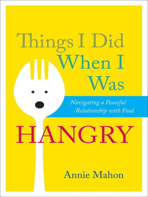 Title details for Things I Did When I Was Hangry by Annie Mahon - Wait list